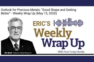 Outlook for Precious Metals: “Good Shape and Getting Better” – Weekly Wrap Up (May 15, 2020)
