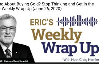 Thinking About Buying Gold? Stop Thinking and Get in the Game – Weekly Wrap Up (June 26, 2020)