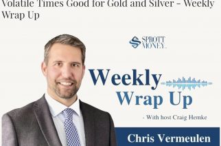 Volatile Times Good for Gold and Silver – Weekly Wrap Up