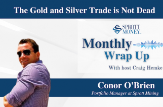 The Gold and Silver Trade is Not Dead – Monthly Wrap Up