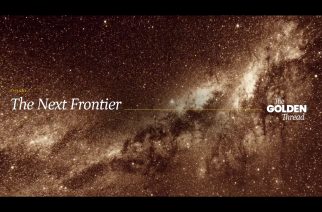 The Next Frontier: PART ONE of The Golden Thread Documentary Series