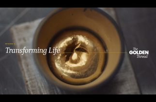 Transforming Life: PART FOUR of The Golden Thread Documentary Series