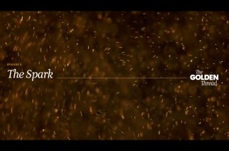 The Spark: PART FIVE (FINALE) of The Golden Thread Documentary Series
