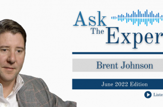 Ask The Expert: Brent Johnson – June 2022