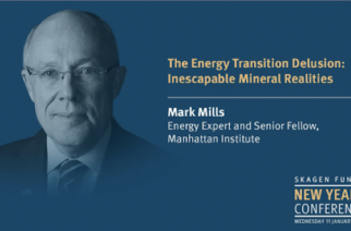 The Energy Transition Delusion: Inescapable Mineral Realities — Mark Mills